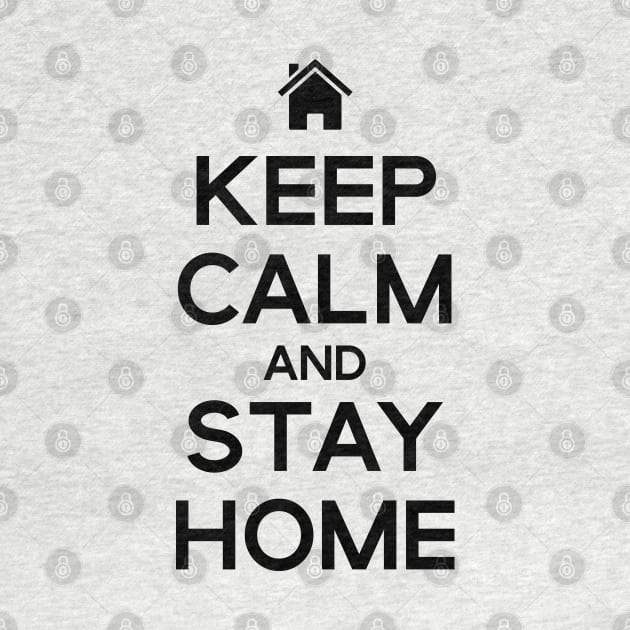 Keep Calm and Stay Home by gemgemshop